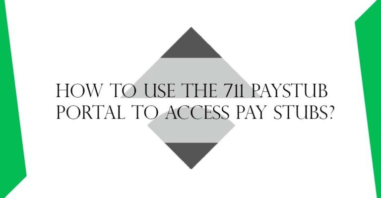 How to Use the 711 Paystub Portal to Access Pay Stubs?