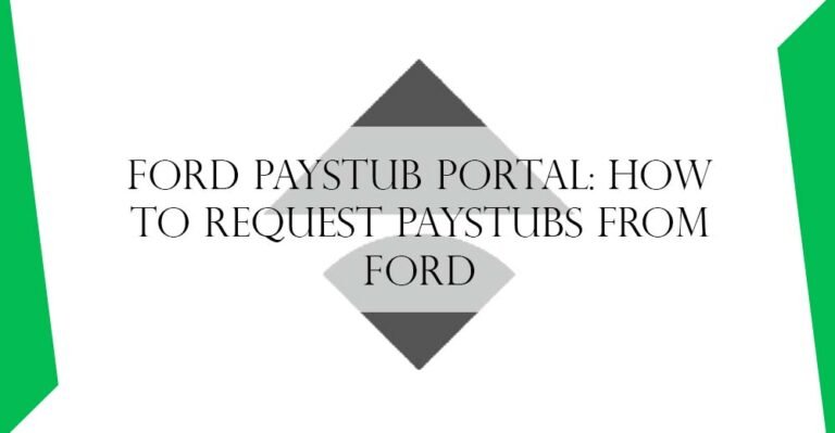 Ford Paystub Portal – How to Request Paystubs from Ford:
